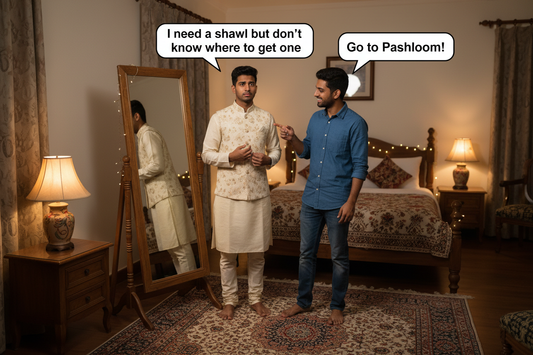 One friend is saying : I need a shawl but don't know where to get one. His friend is saying : Go to Pashloom